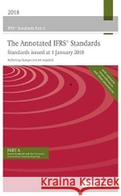 The Annotated IFRS(R) Standards—Standards issued 1 January 2018: Reflecting changes not yet required. IFRS Foundation 9781911040941 IFRS Foundation - książka