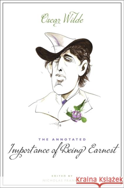 The Annotated Importance of Being Earnest Wilde, Oscar; Frankel, Nicholas 9780674048980 John Wiley & Sons - książka