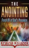 The Anointing (Pocket Size): Fresh Oil of God's Presence Bill Vincent 9786321025175 Rwg Publishing