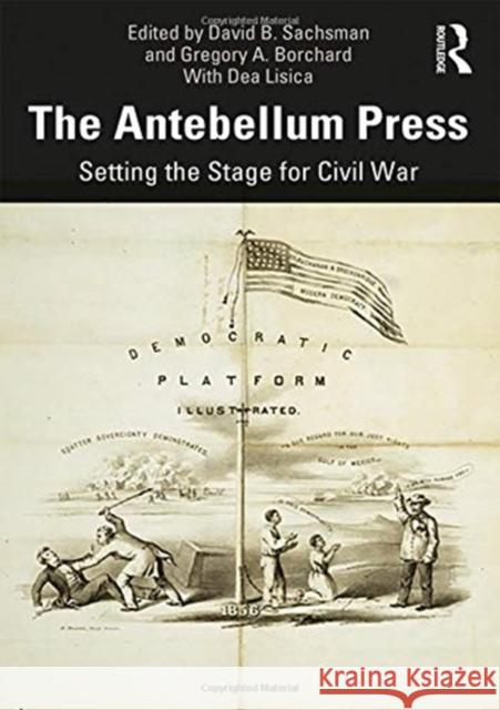 The Antebellum Press: Setting the Stage for Civil War David B. Sachsman Gregory A. Borchard 9780367196806 Routledge - książka