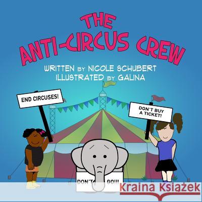The Anti-Circus Crew Nicole Schubert 9780692218464 Little Green Activist - książka