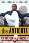 The Antidote: Healing America from the Poison of Hate, Blame, and Victimhood Jesse Lee Peterson 9781645720355 Republic Book Publishers
