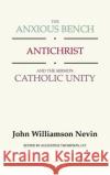 The Anxious Bench, Antichrist and the Sermon Catholic Unity John Williamson Nevin, Augustine Op Thompson 9781498246941 Wipf & Stock Publishers