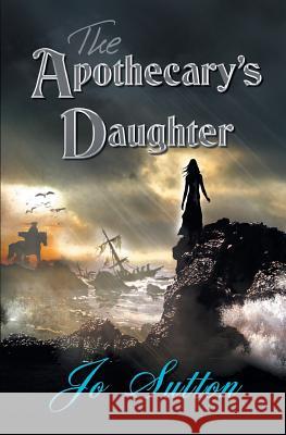 The Apothecary's Daughter Jo Sutton 9781785077357 New Generation Publishing - książka