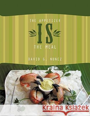 The Appetizer Is the Meal Nunez, David G. 9781452075747 Authorhouse - książka