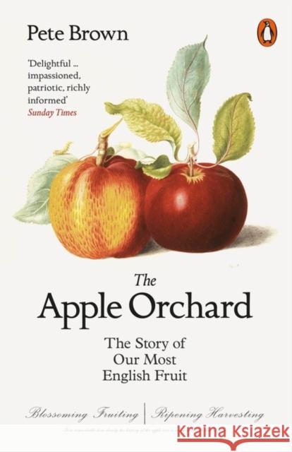 The Apple Orchard: The Story of Our Most English Fruit Pete Brown 9780141982281  - książka