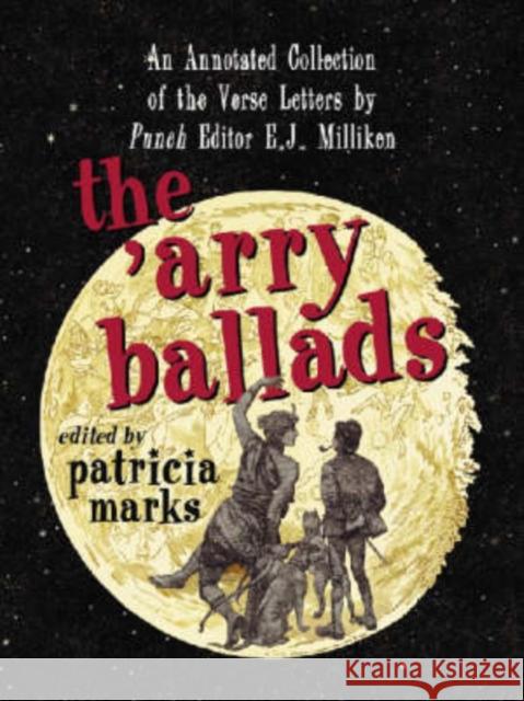 The 'Arry Ballads: An Annotated Collection of the Verse Letters by Punch Editor E.J. Milliken Marks, Patricia 9780786423910 McFarland & Company - książka
