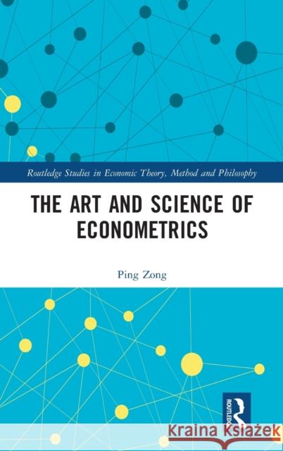 The Art and Science of Econometrics Ping Zong 9781032227269 Routledge - książka