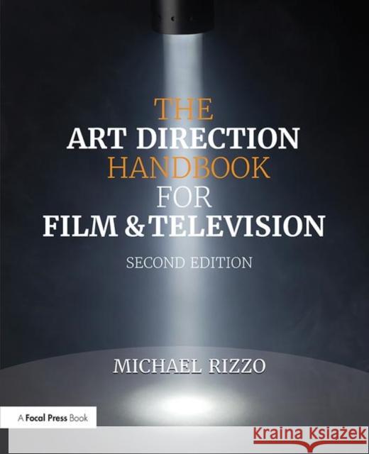 The Art Direction Handbook for Film & Television Michael Rizzo 9780415842792 Focal Press - książka