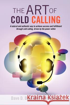 The Art Of Cold Calling Blondeel Timmerman, Dave D. 9781466450226 Createspace - książka