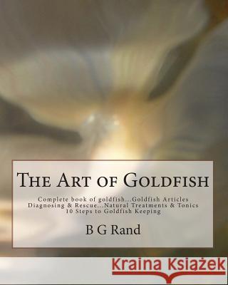 The Art of Goldfish B. G. Rand 9781461103905 Createspace - książka