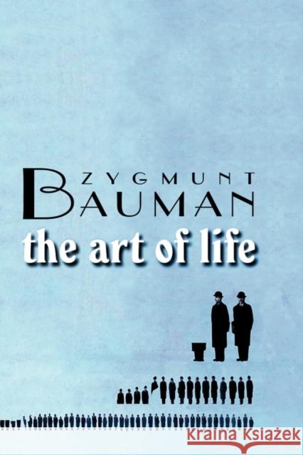 The Art of Life Zygmunt Bauman 9780745643250 Polity Press - książka