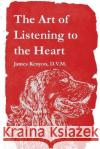 The Art of Listening to the Heart James Kenyon   9781956578164 Meadowlark