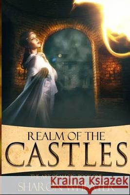 The Art of Magic: Realm of the Castles Sharon Wheater 9781502510884 Createspace - książka