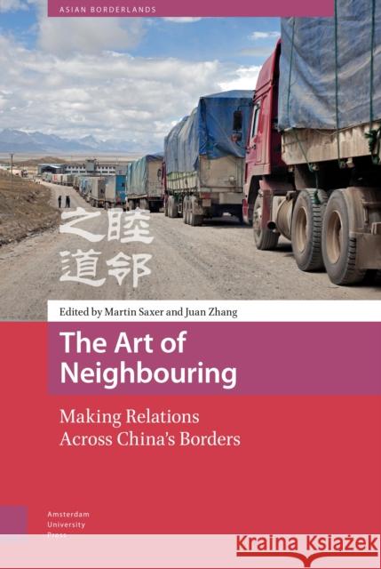 The Art of Neighbouring: Making Relations Across China's Borders Martin Saxer Juan Zhang 9789462982581 Amsterdam University Press - książka