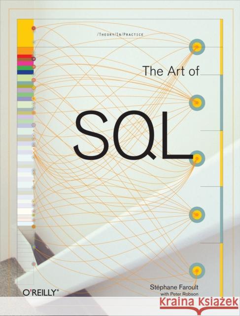 The Art of SQL Stephane Faroult Peter Robson 9780596008949 O'Reilly Media - książka