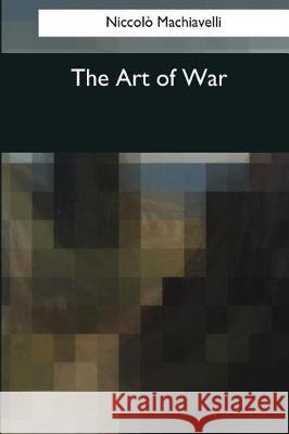 The Art of War Niccolo Machiavelli Lionel Giles 9781544613413 Createspace Independent Publishing Platform - książka