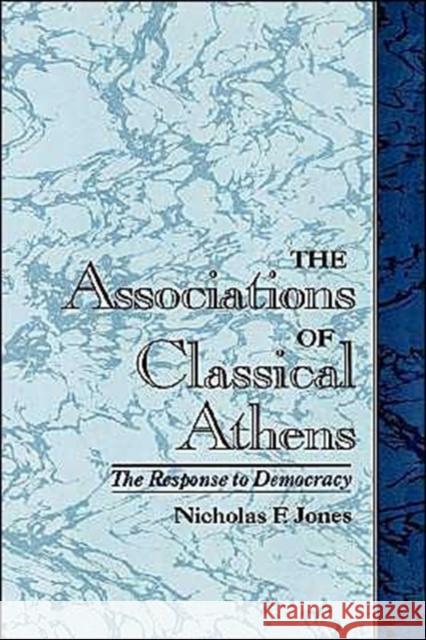 The Association of Classical Athens: The Response to Democracy Jones, Nicholas F. 9780195121759 Oxford University Press - książka