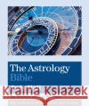 The Astrology Bible: The definitive guide to the zodiac Judy Hall 9781841814896 Octopus Publishing Group