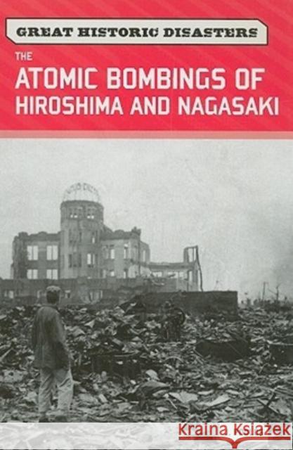 The Atomic Bombings of Hiroshima and Nagasaki  9780791097380 Chelsea House Publications - książka