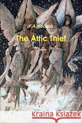 The Attic Thief F.A. Loomis 9780359110872 Lulu.com - książka