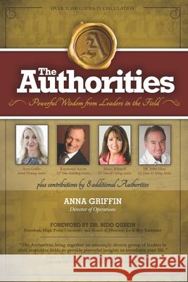 The Authorities - Anna Griffin: Powerful Widsom from Leaders in the Field Aaron, Raymond 9781721175604 Createspace Independent Publishing Platform - książka