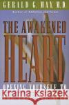 The Awakened Heart: Opening Yourself to the Love You Need May, Gerald G. 9780060654733 HarperOne