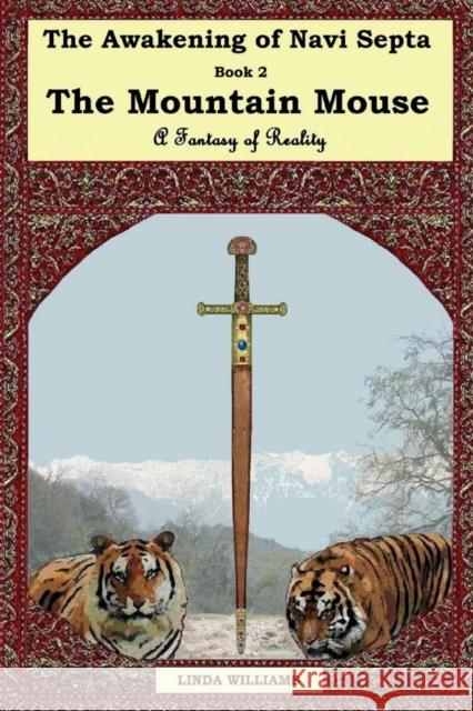 The Awakening of Navi Septa Book Two: The Mountain Mouse Williams, Linda 9781906628321  - książka