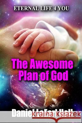 The Awesome Plan of God Daniel Leearl Hall 9781501042300 Createspace Independent Publishing Platform - książka