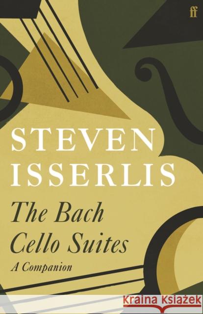 The Bach Cello Suites: A Companion Steven Isserlis 9780571366248 Faber & Faber - książka