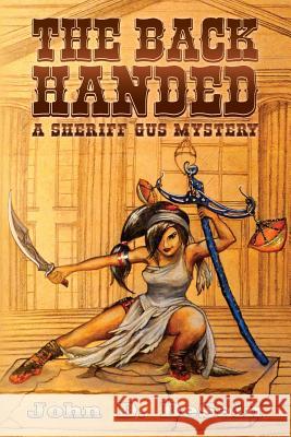 The Back Handed: A Sheriff Gus Mystery John D. Desain 9781544102399 Createspace Independent Publishing Platform - książka