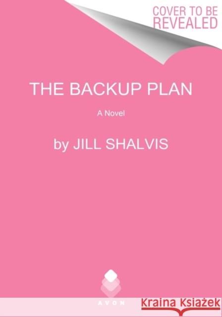 The Backup Plan Shalvis, Jill 9780063095472 HarperCollins Publishers Inc - książka