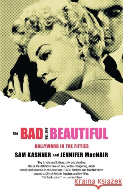 The Bad and the Beautiful: Hollywood in the Fifties Kashner, Sam 9780393324365 W. W. Norton & Company - książka