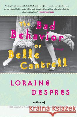 The Bad Behavior of Belle Cantrell Loraine Despres 9780060515263 HarperCollins Publishers - książka