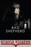 The Bad Shepherd R. L. Crump 9781979242738 Createspace Independent Publishing Platform