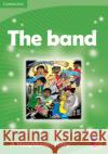 The Band : A Neighbours Story Cloud Publishing Services 9780521757263 Cambridge University Press