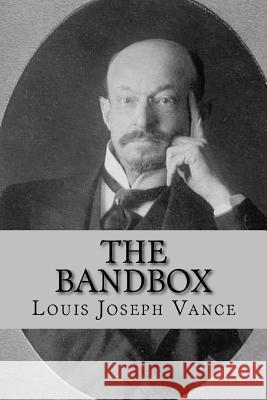 The bandbox (English Edition) Louis Joseph Vance 9781543241747 Createspace Independent Publishing Platform - książka