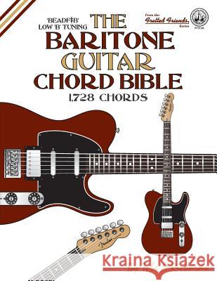 The Baritone Guitar Chord Bible: Low B Tuning 1,728 Chords Tobe a. Richards 9781906207502 Cabot Books - książka