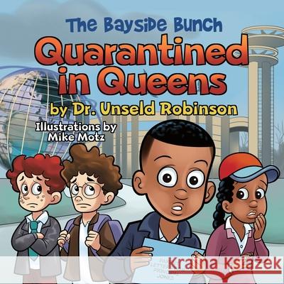 The Bayside Bunch Quarantined in Queens Unseld Robinson Mike Motz 9781735245706 Lasirenabooks.com - książka