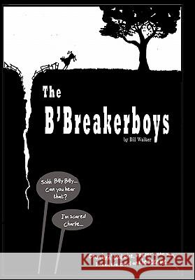 The B'Breaker Boys Bill Walker Steve Worthington 9781452070346 Authorhouse - książka