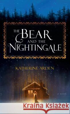 The Bear and the Nightingale Katherine Arden 9781410496171 Thorndike Press - książka