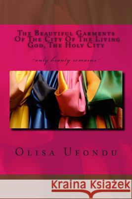The Beautiful Garments Of The City Of The Living God, The Holy City Christ, Jesus 9781499248005 Createspace - książka