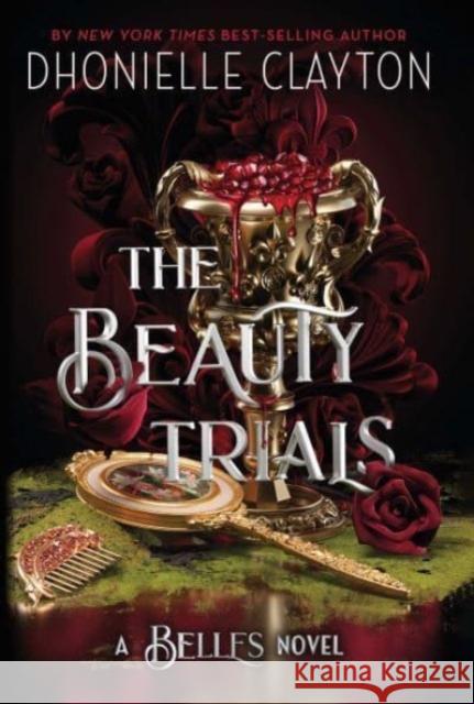 The Beauty Trials: The spellbinding conclusion to the Belles series from the queen of dark fantasy and the next BookTok sensation Dhonielle Clayton 9781399613934 Orion - książka