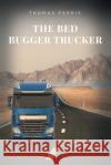 The Bed Bugger Trucker Thomas Ferris 9781649521521 Fulton Books