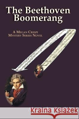 The Beethoven Boomerang: A Megan Crespi Mystery Series Novel Alessandra Comini 9781632933096 Sunstone Press - książka