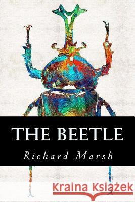The Beetle Richard Marsh Minervas Owl 9781533257079 Createspace Independent Publishing Platform - książka