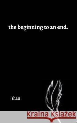 The beginning to an end. Shan 9781366312297 Blurb - książka