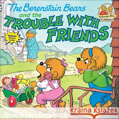 The Berenstain Bears and the Trouble with Friends Stan Berenstain Jan Berenstain 9780812453621 Perfection Learning - książka