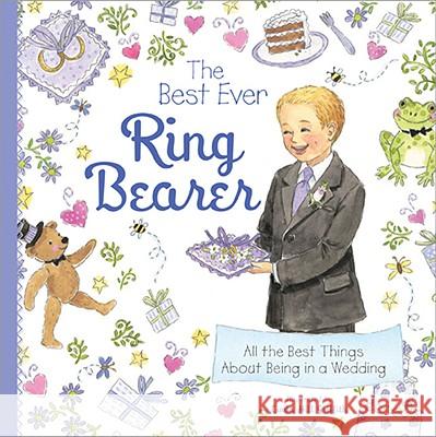 The Best Ever Ring Bearer: All the Best Things about Being in a Wedding Linda Griffith 9781402238185 Sourcebooks - książka