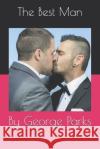The Best Man: By George Parks George Parks 9781794476097 Independently Published
